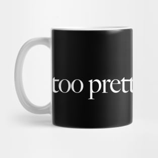 Too Pretty For A Job - Iconic Slogan - 90s Aesthetic Vintage Mug